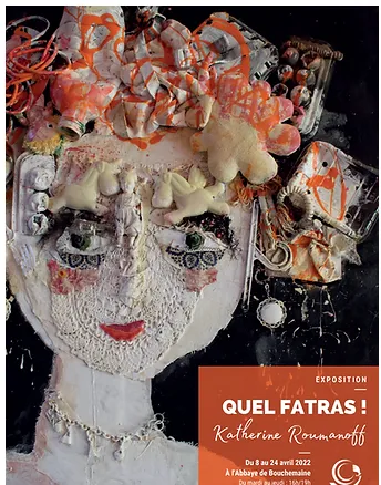 Quel fatras ! — Abbaye de Bouchemaine, 8-24 avril 2022